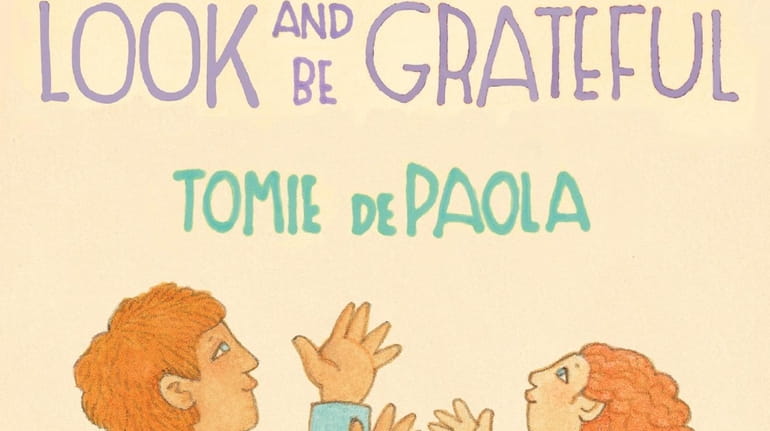 "Look and Be Grateful" by Tomie dePaola teaches children to...
